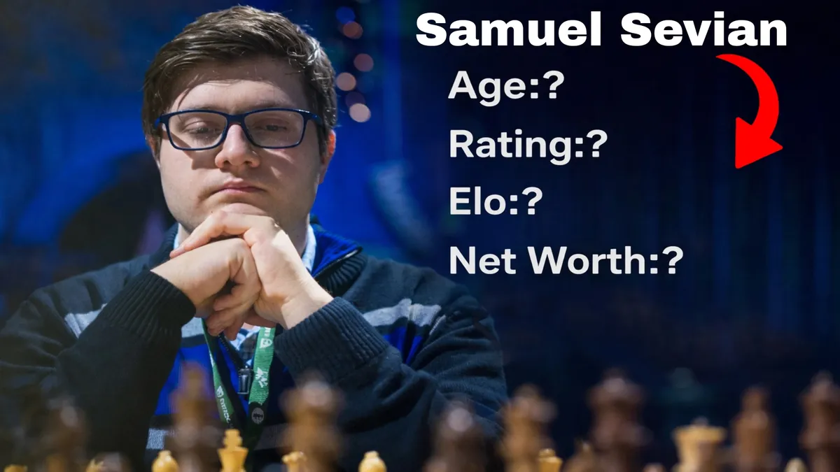Samuel Sevian Age, Rating, Height, elo & Net worth