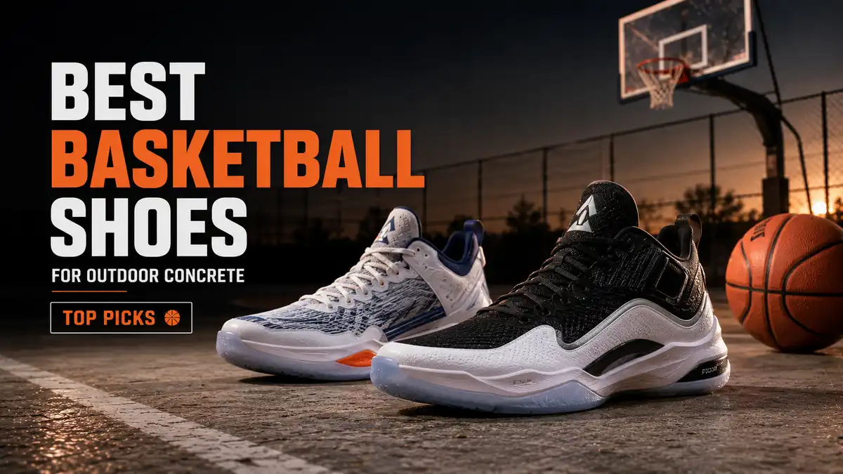 Best Basketball Shoes for Outdoor Concrete